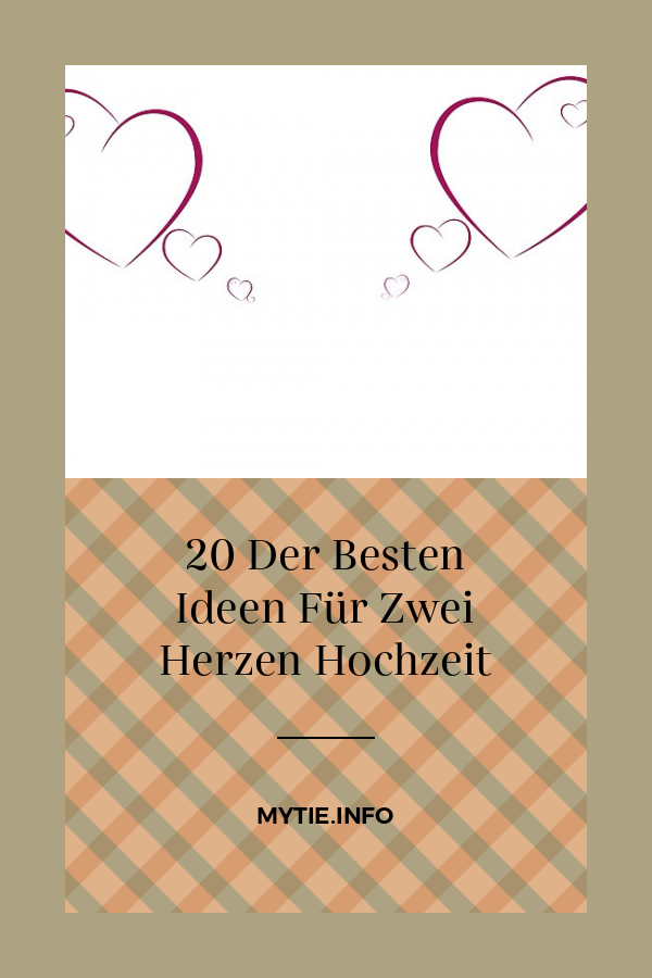 20 Der Besten Ideen Für Zwei Herzen Hochzeit